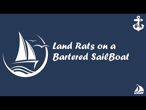 The Story of our Bartered Sailboat | Land Rats | EP 1
