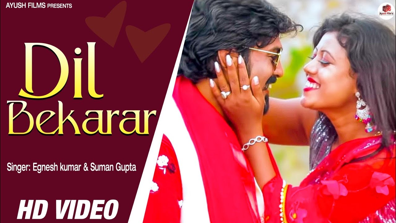 Dil Bekarar / New Nagpuri Song Singer Egnesh Kumar And Suman Gupta / Actor Dinesh Deva and Saloni