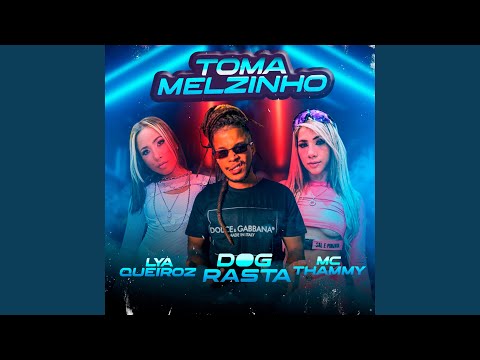 Toma Melzinho (feat. Mc Thammy & Mc Lya Queiroz)