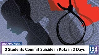 3 Students Commit Suicide in Kota in 3 Days