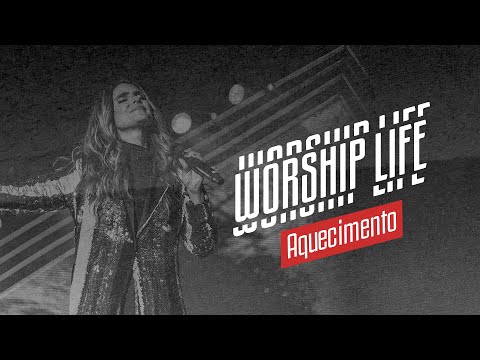 Aquecimento Worship Life 2 com convidados [WORSHIP LIFE]