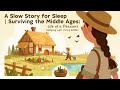 A Slow Story for Sleep | Surviving the Middle Ages: Life of a Peasant
