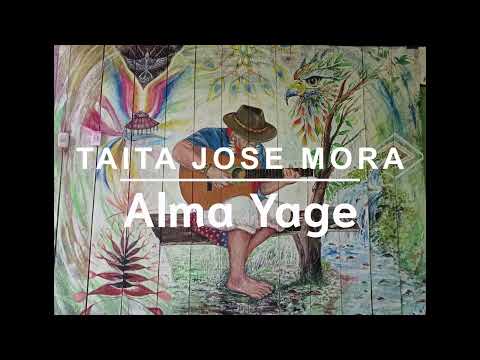 Alma Yage - Taita Jose Mora