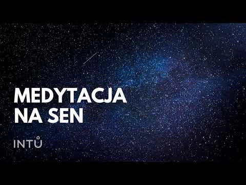 INTU MEDYTACJA NA SEN - Usypianka - prowadzi Michał Niewęgłowski