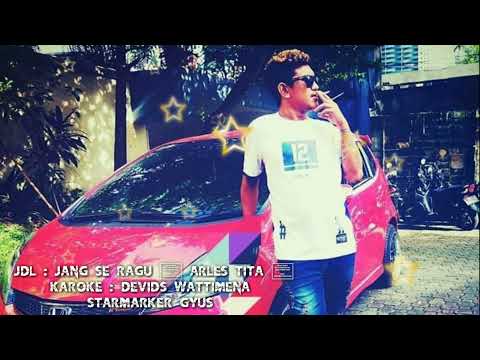 12345 Jang Se Ragu ( Arles Tita ) Karoke : Devids Wattimena