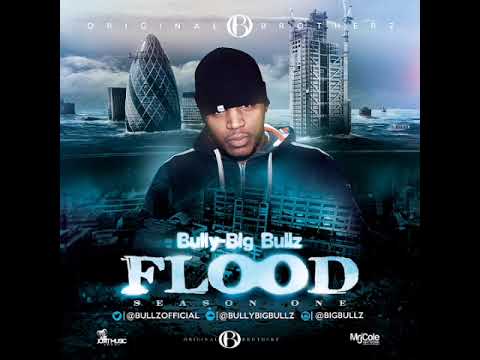 Bully (Big Bullz) - Flood [FULL MIXTAPE]