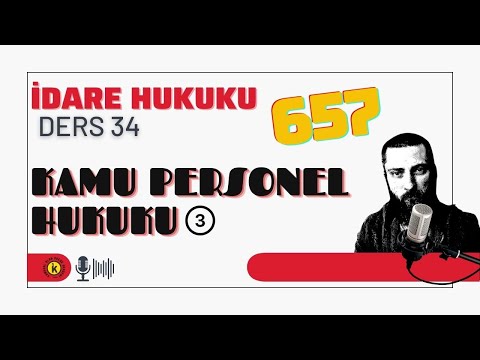 34) İDARE HUKUKU - KAMU PERSONEL HUKUKU (DMK) 3 - 2024 / 2025 GÜNCEL