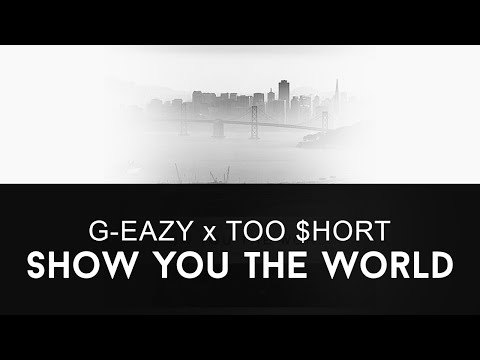 G-Eazy x Too $hort - 'Show You The World' (prod by Christoph Andersson)