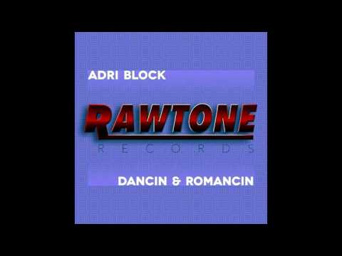 Adri Block - Dancin' & romancin' ''Original Mix'' (2015)