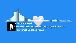 Cover art for Kawaii Vocaloid-Say I love You 100 Times (Feat Hatsune Miku)