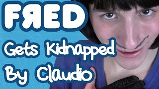 Fred Gets Kidnapped by Claudio