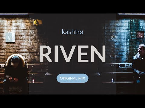 [Future Bass - EDM] kashtrø– Riven (Original Mix)
