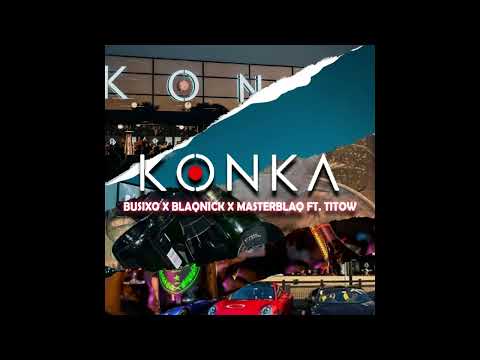 BusiXO, Blaqnick & MasterBlaq ft Titow Konka