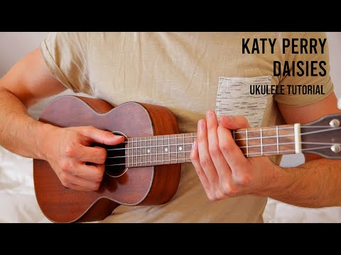 Katy Perry – Daisies EASY Ukulele Tutorial With CHords / Lyrics