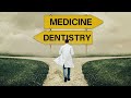 Which is better, Medicine or Dentistry?