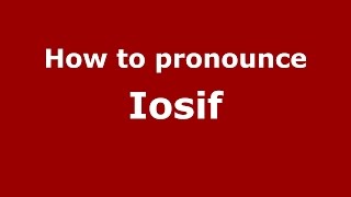 How to pronounce Iosif