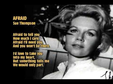 Afraid (1963) - Sue Thompson
