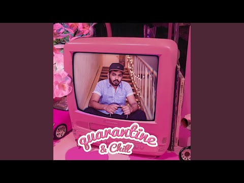 Quarantine & Chill