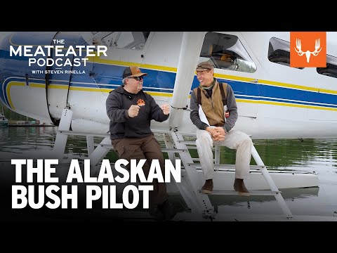 The Alaskan Bush Pilot | The MeatEater Podcast Ep. 751