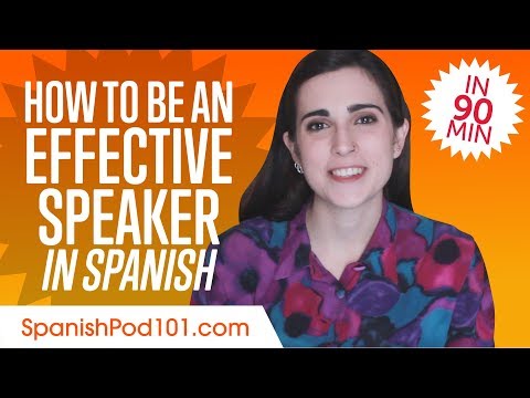 How to Be an Effective Spanish Speaker in 90 Minutes