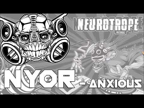 Nyor - "Anxious" - NEUROTROPE 040