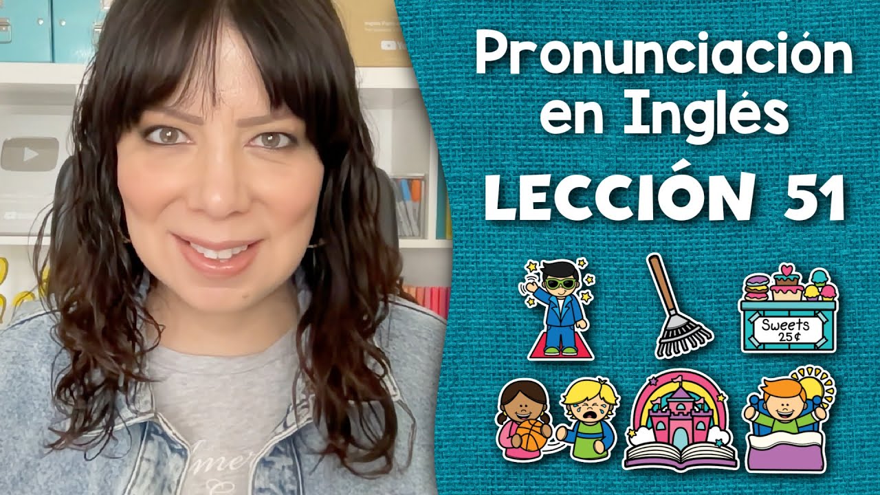 Curso de Pronunciación en Inglés para Principiantes - Lección 51