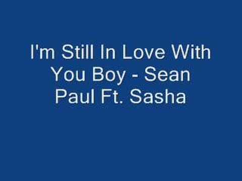 Sean Paul - I'm Still In Love With You Boy Feat Sasha