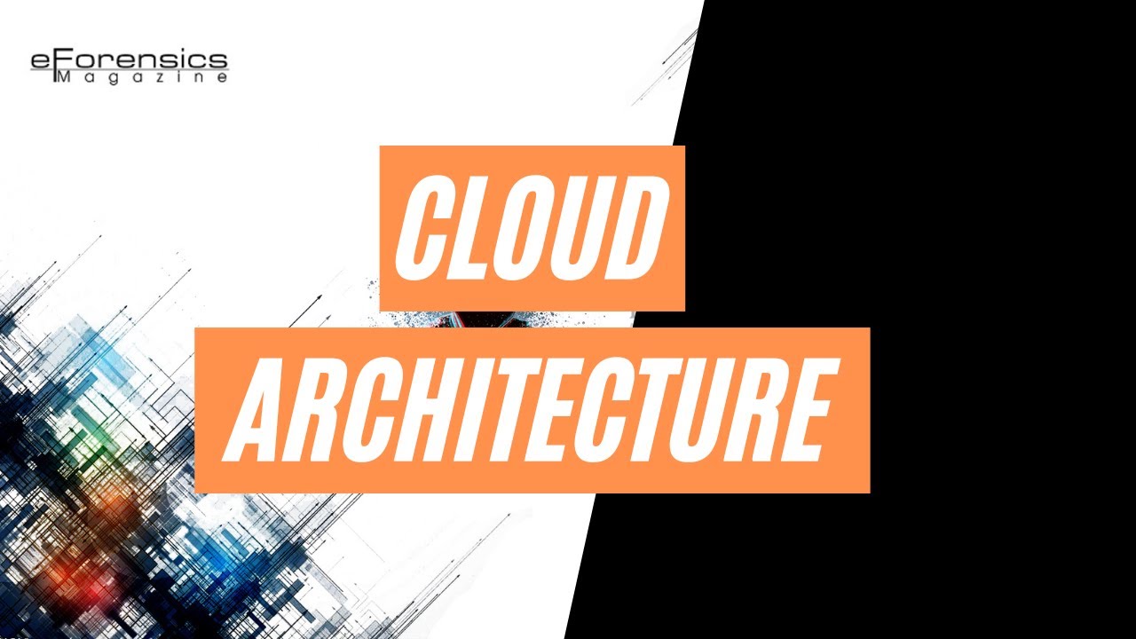 Forensic Science Challenges: Cloud Architecture | Cloud Forensics | eForensics Magazine