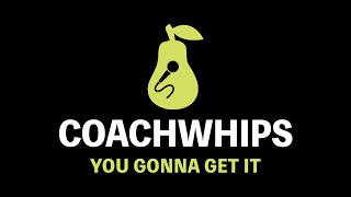 Coachwhips - You Gonna Get It (Karaoke)