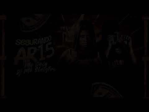 MC CELY - SEGURANDO A R15 ( DJ MK OMLK SINISTRO )