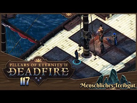 PILLARS OF ETERNITY 2 [117] ⚔️ Menschliches Treibgut  -  Lets Play [GER/DEU]