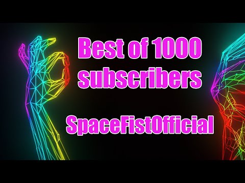 EPIC SpaceFistOfficial 1000 Sub Special!