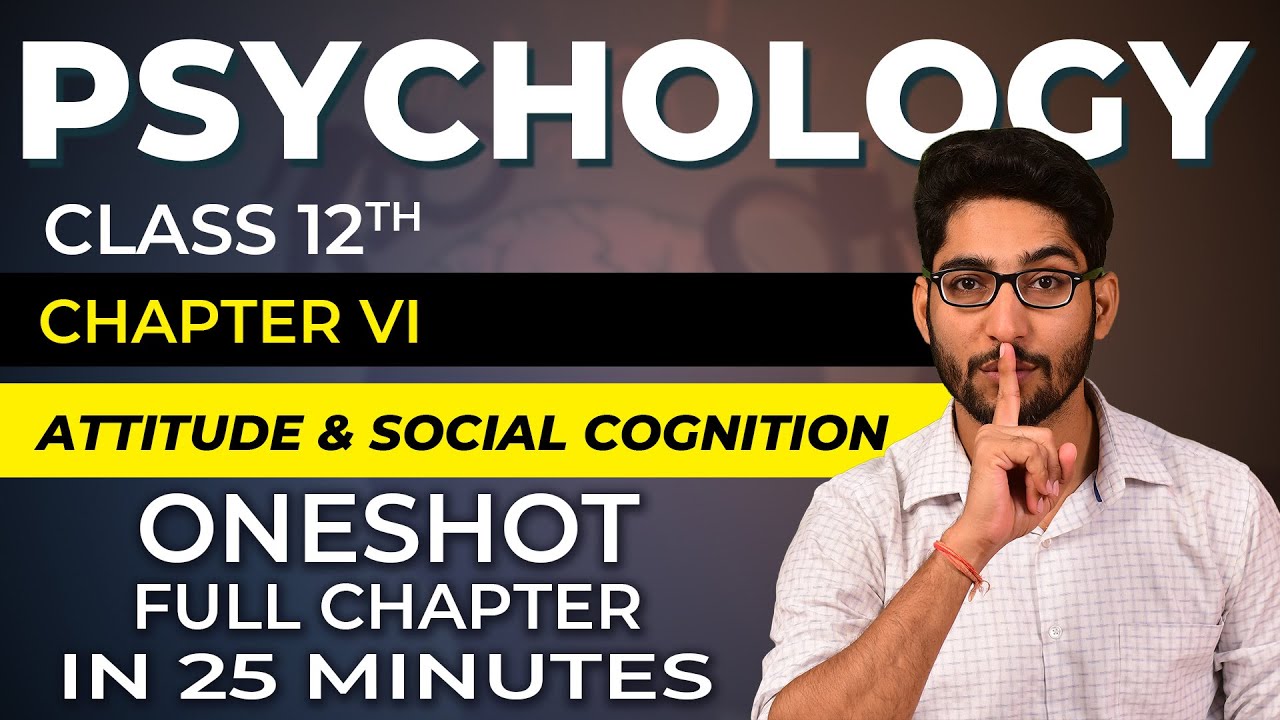 Watch video OneShot Video on Class 12 | Chapter 6 | Attitude & Social Cognition | Full chapter | Psychology Now OneShot Video on Class 12 | Chapter 6 | Attitude & Social Cognition | Full chapter | Psychology