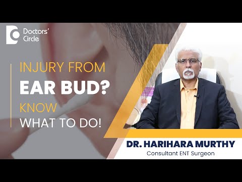Cotton Bud Injury & Bleeding From Ear #earwax #earinfection - Dr. Harihara Murthy | Doctors' Circle