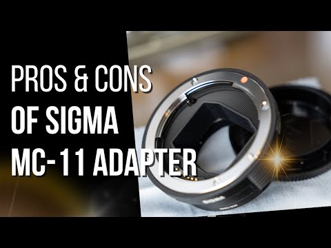 The Pros & Cons of the Sigma MC-11 Adapter (Canon EF to Sony E)