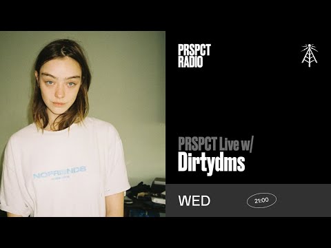 PRSPCT Live w/ Dirtydms