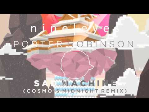 [Future Bass] Porter Robinson - Sad Machine (Cosmo's Midnight Remix)