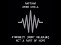 PROPHECY RAFTAAR WON T RELEASE PROD ZERO CHILL
