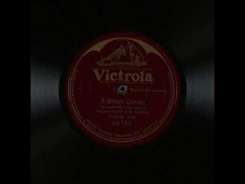 If Winter Comes (Summer Will Come Again) - Frances Alda