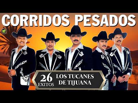 Los Tucanes de Tijuana 🔶🔶Lo Mejor de los Corridos Bravos 💥 26 Éxitos Corridos Pesados Mix🎀🎀