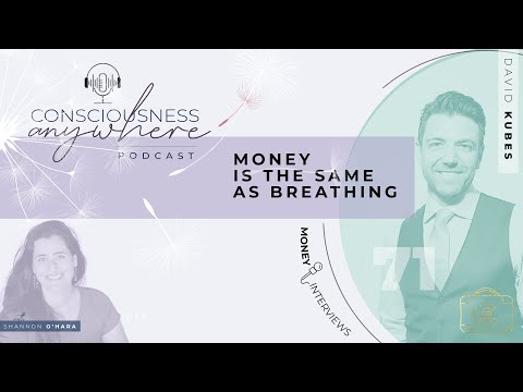 E71: Money Is The Same As Breathing | MONEY INTERVIEWS: Shannon O’Hara & David Kubes