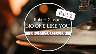 Drum Solo Loop Robert Glaspert &quot;No One Like You&quot; Part 2- Backing Track