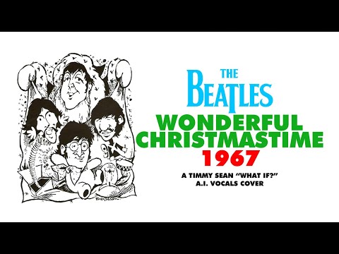 The Beatles - Wonderful Christmastime - 1967 Version [ Paul McCartney song A.I. cover ]
