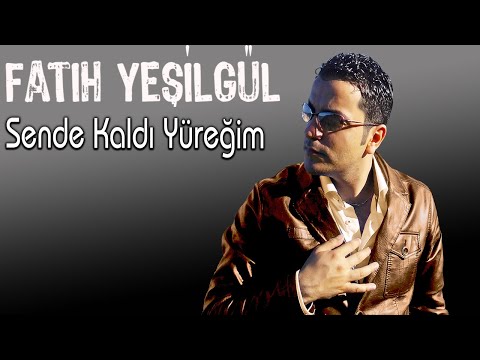 Fatih - Ufuk YEŞİLGÜL  - Sende Kaldı Yüreğim ve Şiiri