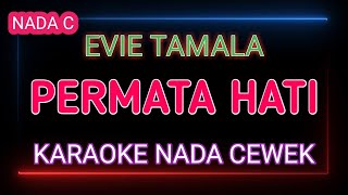 Download lagu PERMATA HATI - EVIE TAMALA - Karaoke Nada Cewek mp3