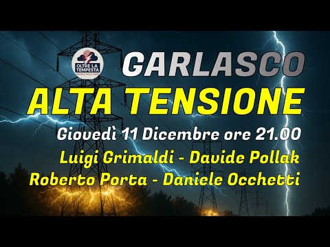 GARLASCO - Alta Tensione - con L. Grimaldi, D. Pollak, R. Porta e D. Occhetti