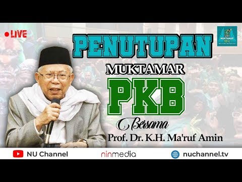 PENUTUPAN MUKTAMAR VI PARTAI KEBANGKITAN BANGSA, Nusa Dua Bali, 20 - 22 Agustus 2019