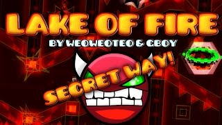 Geometry Dash [2.0] (DEMON) - Lake of Fire (SECRET WAY!) (PATCHED)