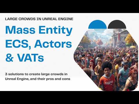 Large Crowds in Unreal Engine: Mass Entity ECS vs Actors vs VAT
