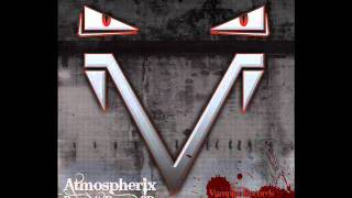 Atmospherix -- Hallucinate (Burn It Down EP -- Vampire Records)